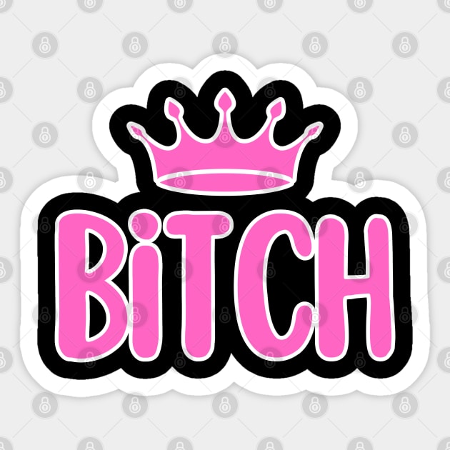 Sassy Bitch – Bold Attitude Queen Design Sticker by Stylecombinator